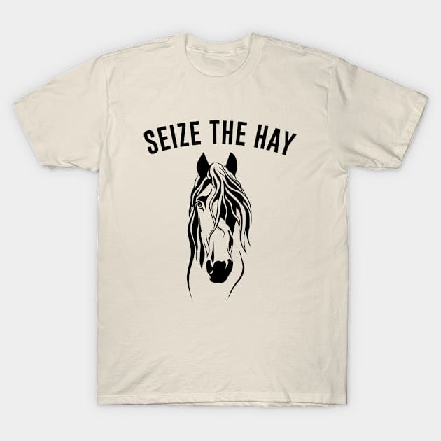 Seize The Hay T-Shirt by Periaz